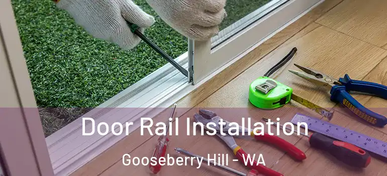  Door Rail Installation Gooseberry Hill - WA