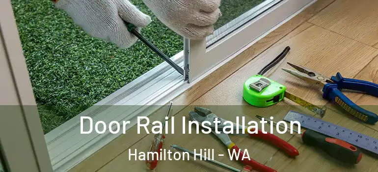  Door Rail Installation Hamilton Hill - WA
