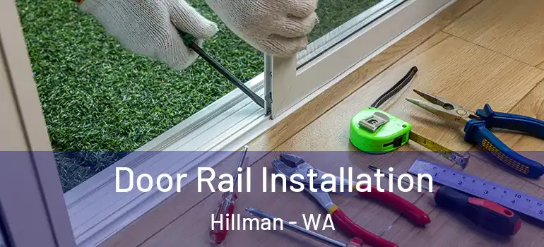  Door Rail Installation Hillman - WA