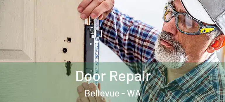  Door Repair Bellevue - WA