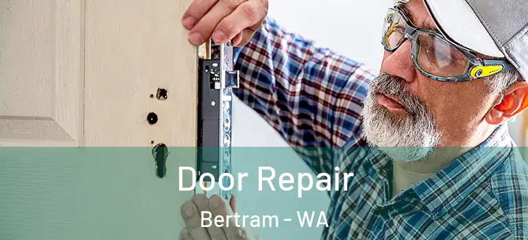  Door Repair Bertram - WA