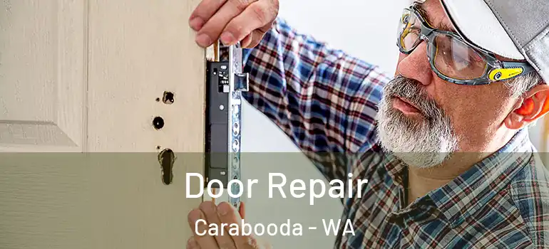  Door Repair Carabooda - WA