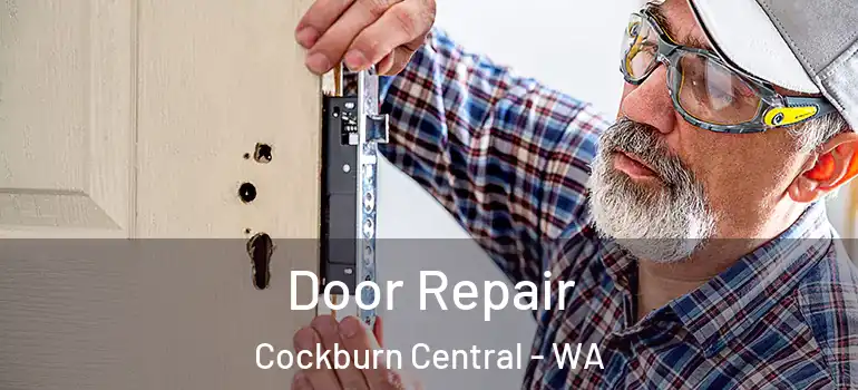  Door Repair Cockburn Central - WA