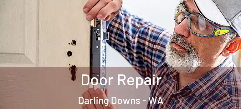 Door Repair Darling Downs - WA