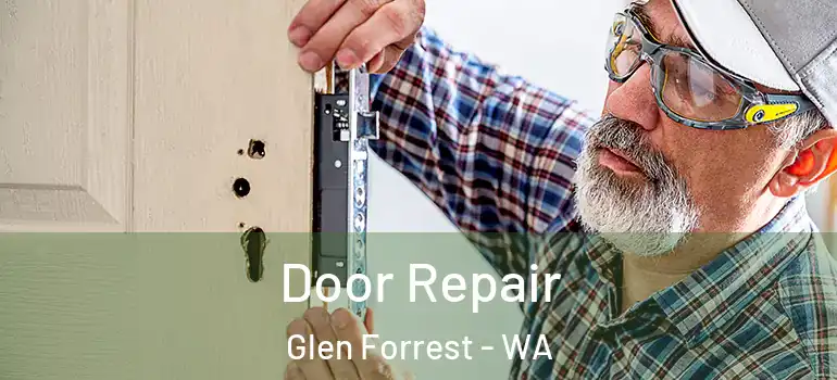 Door Repair Glen Forrest - WA