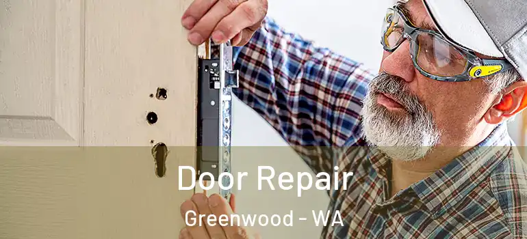 Door Repair Greenwood - WA