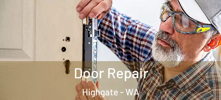  Door Repair Highgate - WA