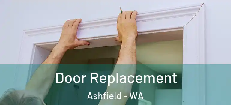  Door Replacement Ashfield - WA