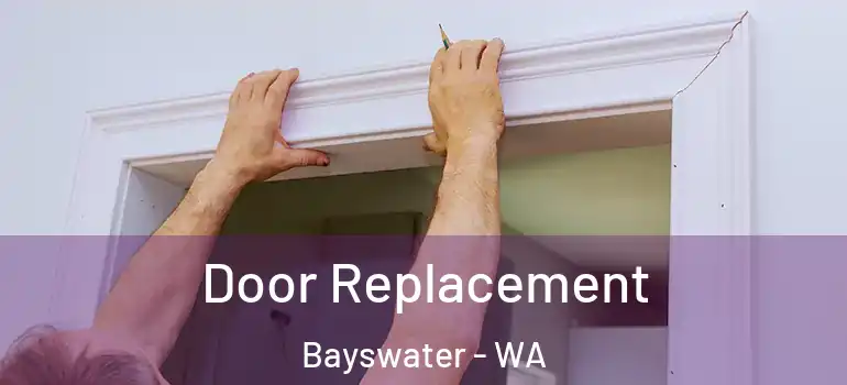 Door Replacement Bayswater - WA