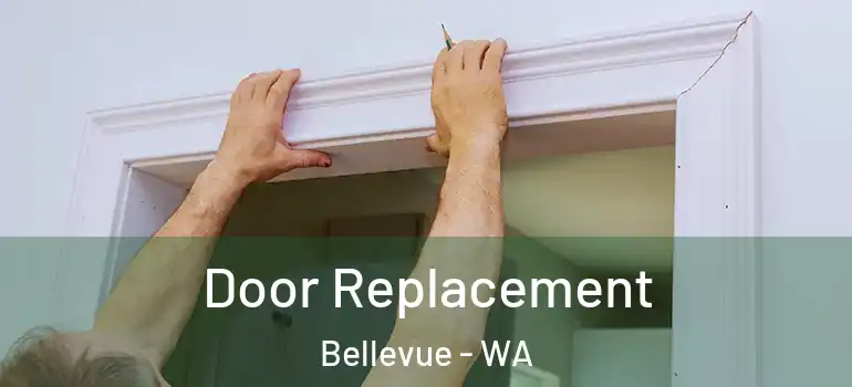 Door Replacement Bellevue - WA
