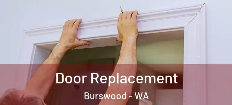  Door Replacement Burswood - WA