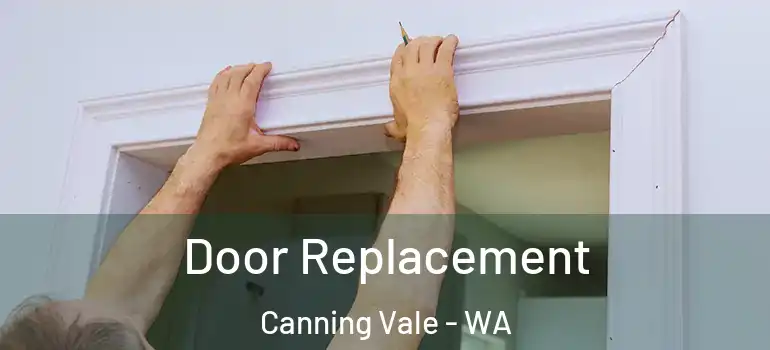Door Replacement Canning Vale - WA