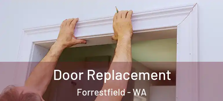 Door Replacement Forrestfield - WA