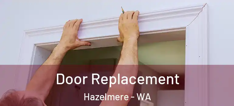 Door Replacement Hazelmere - WA