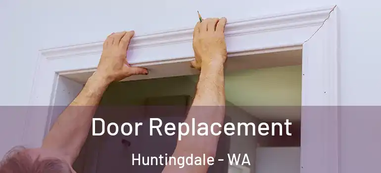  Door Replacement Huntingdale - WA
