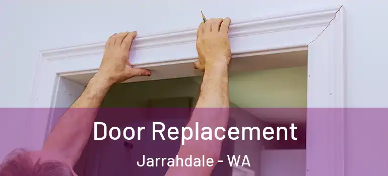 Door Replacement Jarrahdale - WA