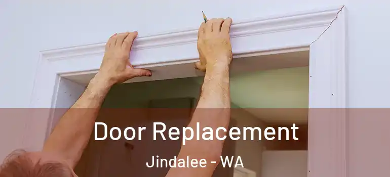  Door Replacement Jindalee - WA