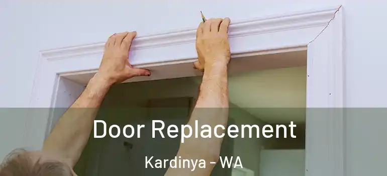 Door Replacement Kardinya - WA