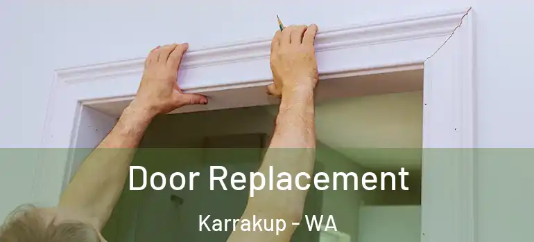 Door Replacement Karrakup - WA