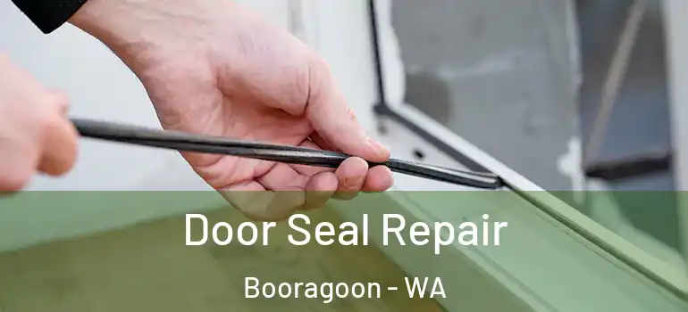  Door Seal Repair Booragoon - WA