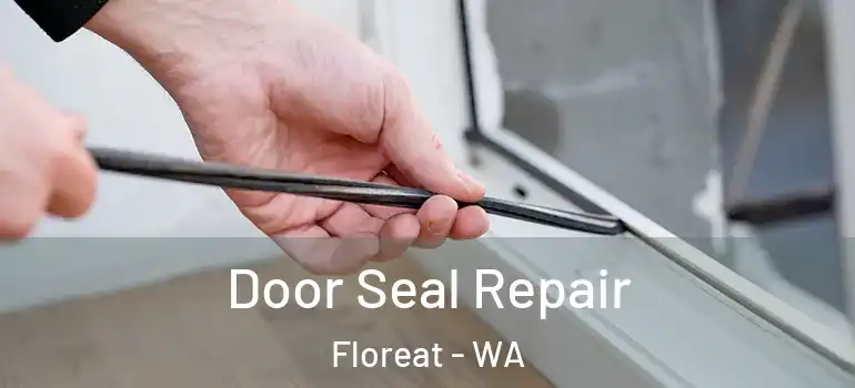 Door Seal Repair Floreat - WA
