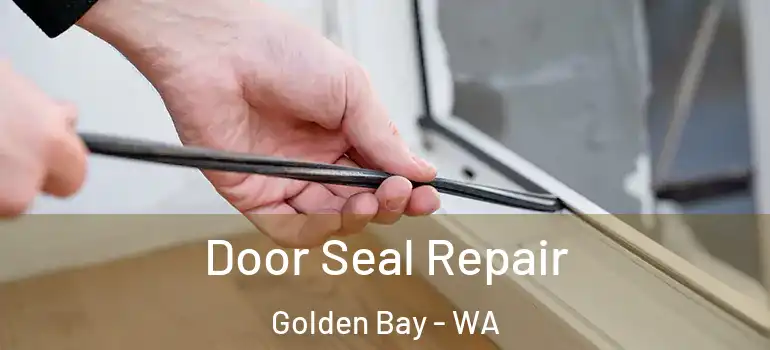  Door Seal Repair Golden Bay - WA