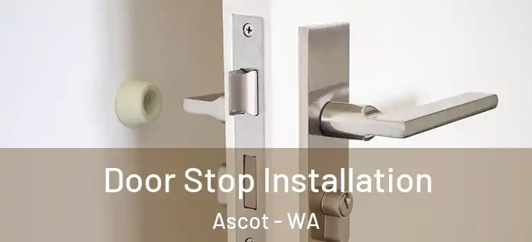 Door Stop Installation Ascot - WA