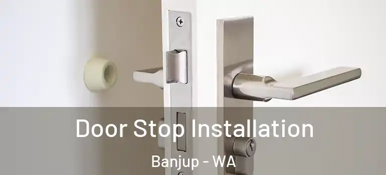 Door Stop Installation Banjup - WA