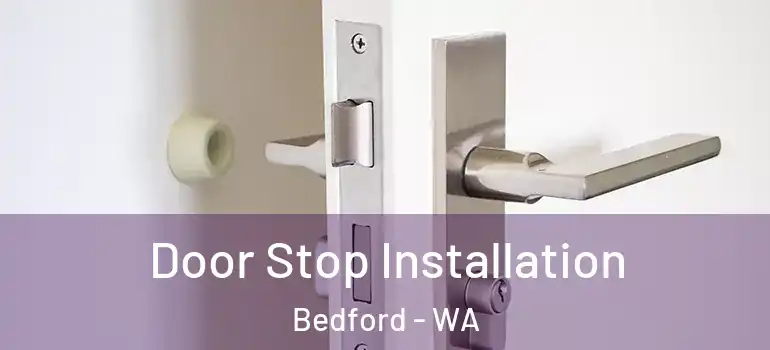  Door Stop Installation Bedford - WA