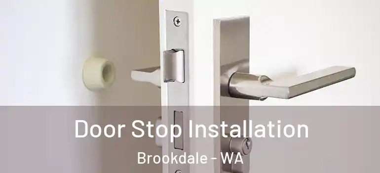 Door Stop Installation Brookdale - WA