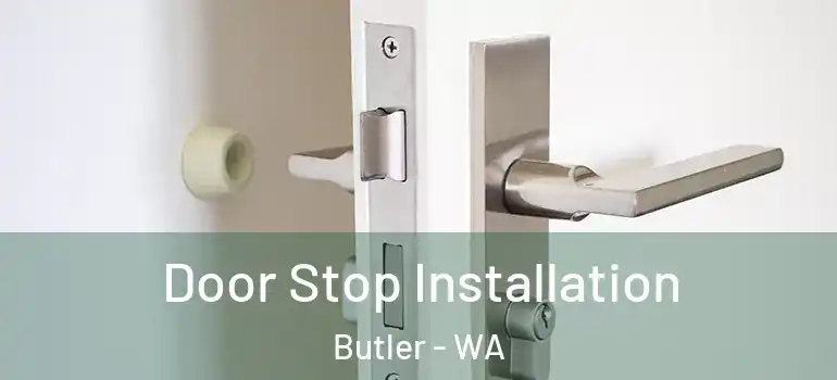  Door Stop Installation Butler - WA
