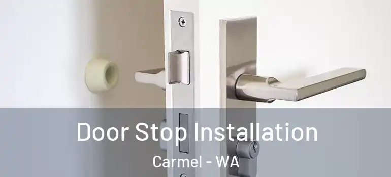  Door Stop Installation Carmel - WA
