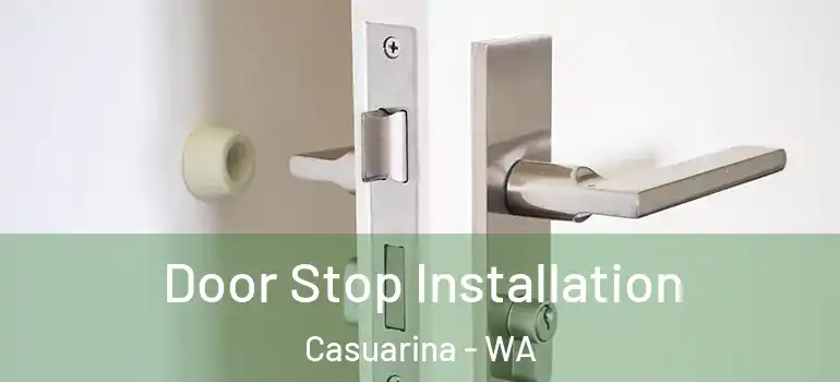 Door Stop Installation Casuarina - WA