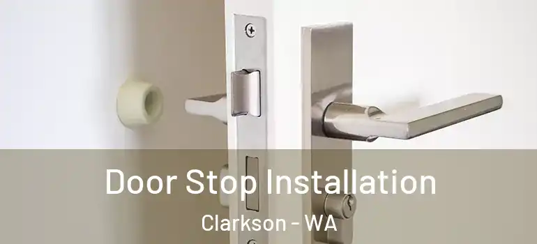 Door Stop Installation Clarkson - WA