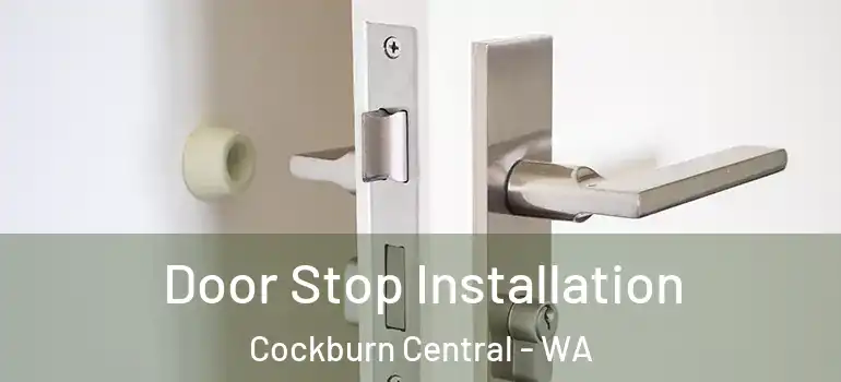  Door Stop Installation Cockburn Central - WA