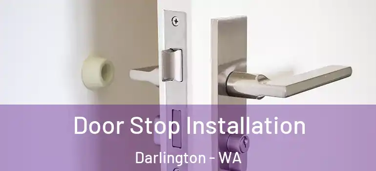 Door Stop Installation Darlington - WA