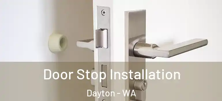 Door Stop Installation Dayton - WA