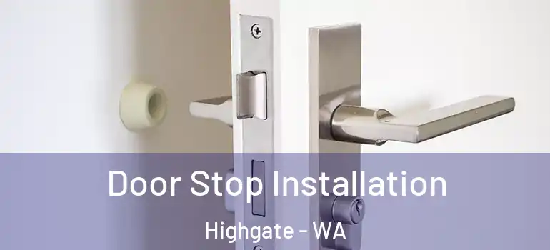 Door Stop Installation Highgate - WA