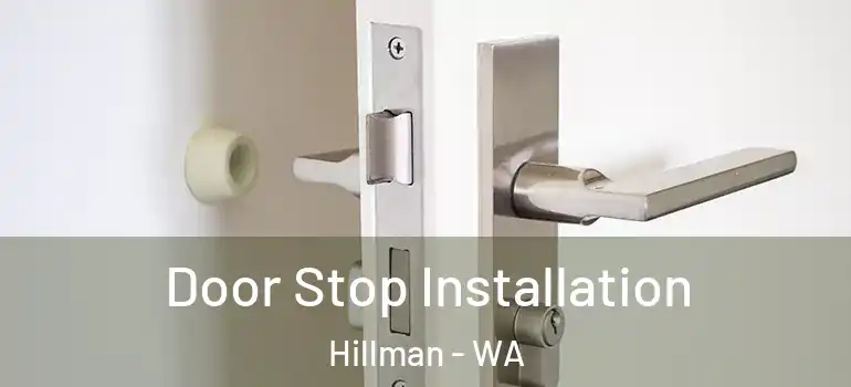  Door Stop Installation Hillman - WA