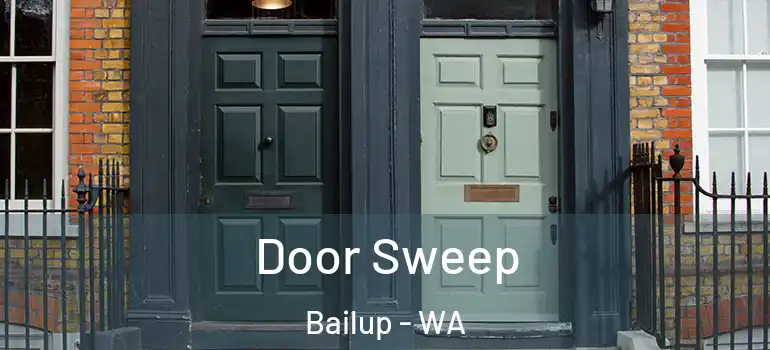 Door Sweep Bailup - WA