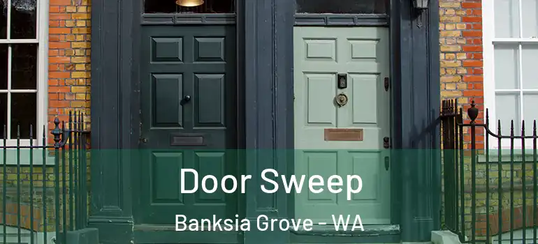 Door Sweep Banksia Grove - WA
