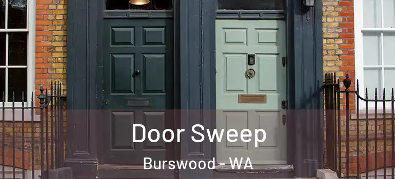  Door Sweep Burswood - WA