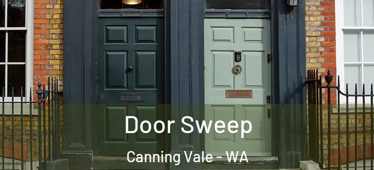  Door Sweep Canning Vale - WA