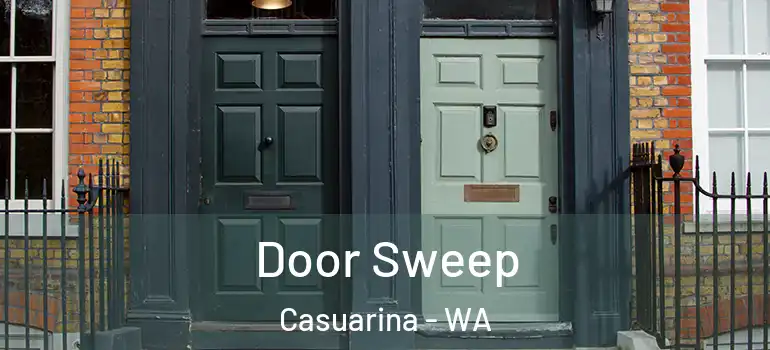 Door Sweep Casuarina - WA