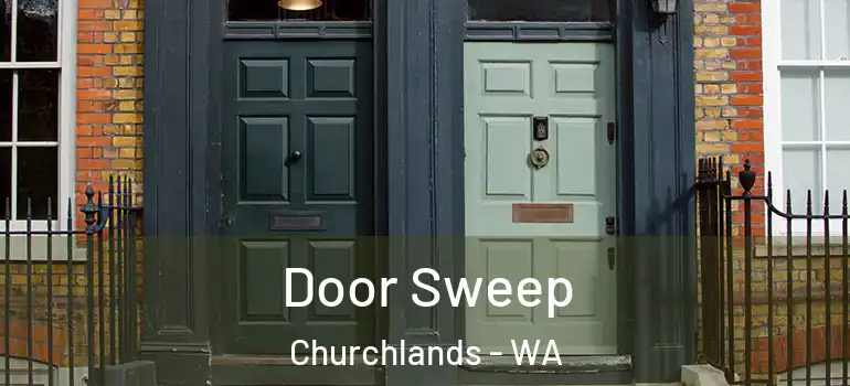  Door Sweep Churchlands - WA