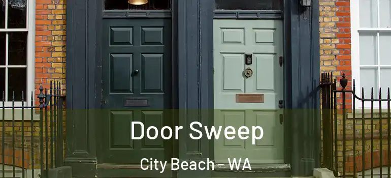 Door Sweep City Beach - WA