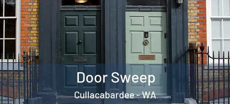 Door Sweep Cullacabardee - WA