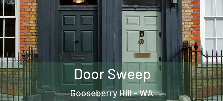  Door Sweep Gooseberry Hill - WA