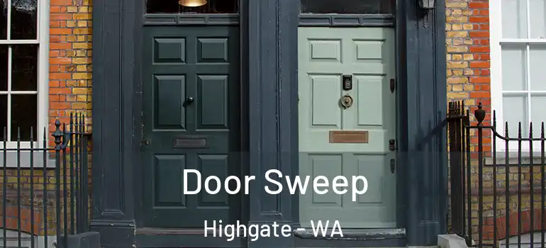 Door Sweep Highgate - WA