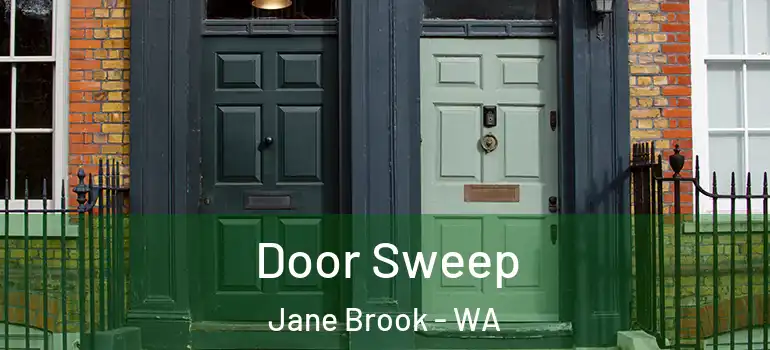 Door Sweep Jane Brook - WA